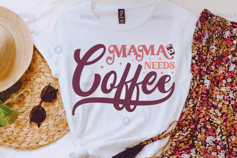 Mama needs coffee SVG SVG Regulrcrative 