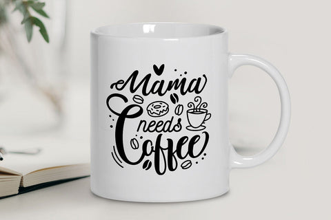Mama Needs Coffee SVG SVG VectorSVGdesign 