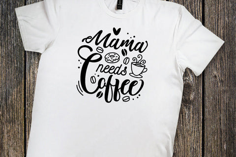 Mama Needs Coffee SVG SVG VectorSVGdesign 
