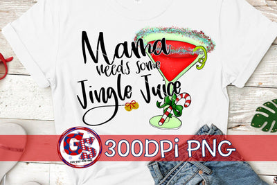 Mama Needs Some Jingle Juice PNG for Sublimation-Christmas PNG Sublimation Greedy Stitches 