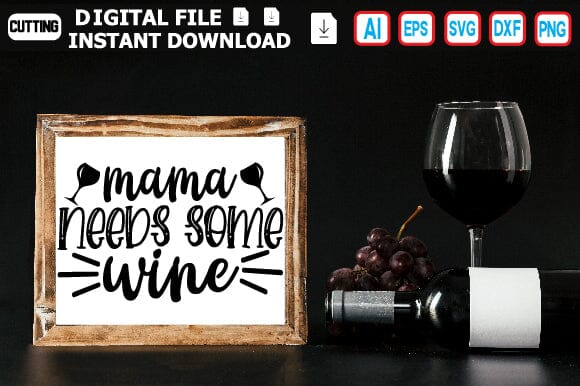 Mama Needs Some Wine SVG Craftlabsvg24 