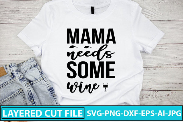 Mama Needs Some Wine SVG Cut File SVG Syaman 