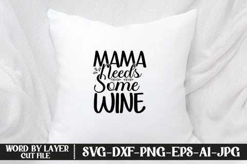 Mama Needs Some Wine SVG MStudio 