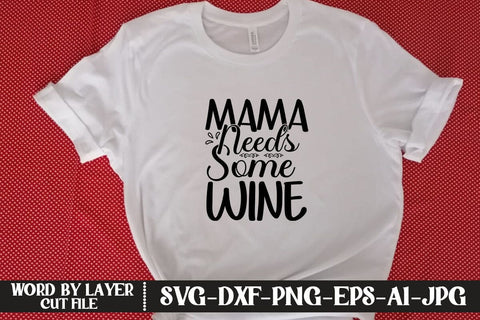 Mama Needs Some Wine SVG MStudio 