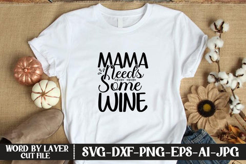 Mama Needs Some Wine SVG MStudio 