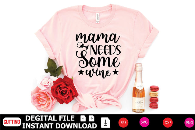 Mama Needs Some Wine SVG Shahin alam 