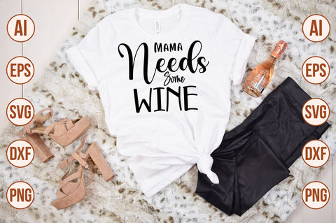 Mama Needs Some Wine svg SVG nirmal108roy 