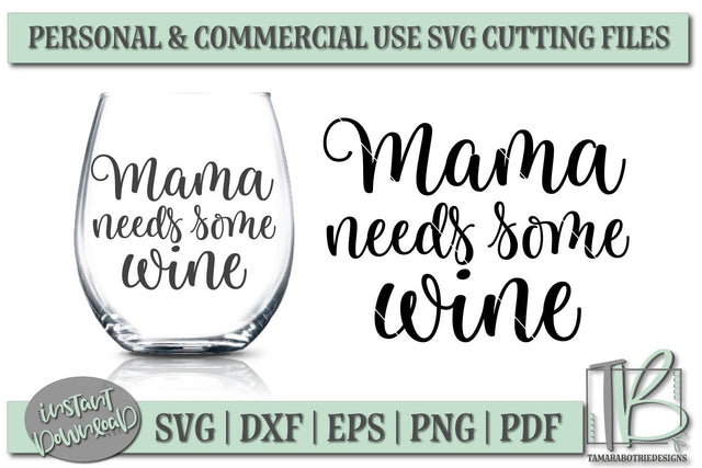 Mama Needs Some Wine SVG, Wine Glass Quote SVG SVG TB Designs 
