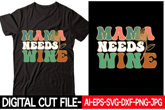 Mama Needs Wine SVG Blessedprint 