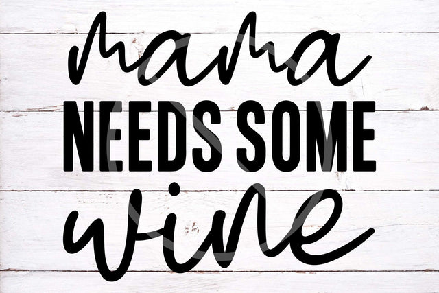 Mama needs wine SVG cut file, funny mom svg, mother svg, wine svg, funny shirt svg SVG TonisArtStudio 