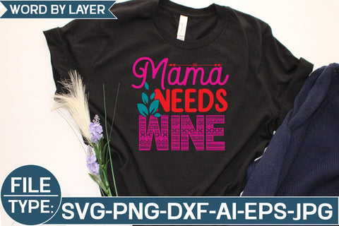 Mama Needs Wine SVG Cut File SVG Studio Innate 