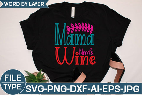 Mama Needs Wine SVG Cut File SVG Studio Innate 