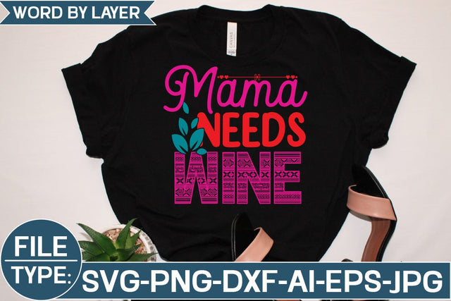Mama Needs Wine SVG Cut File SVG Studio Innate 