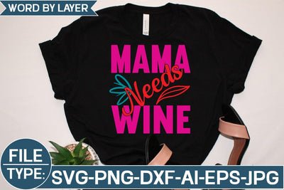 Mama Needs Wine SVG Cut File SVG Studio Innate 