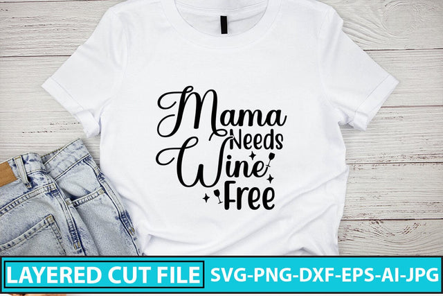 Mama Needs Wine SVG Cut File SVG Syaman 