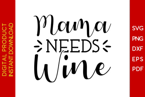 Mama Needs Wine SVG PNG PDF Cut File SVG Creativedesigntee 