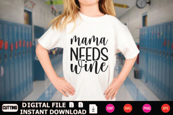 Mama Needs Wine SVG Shahin alam 