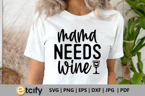 Mama needs wine SVG SVG etcify 