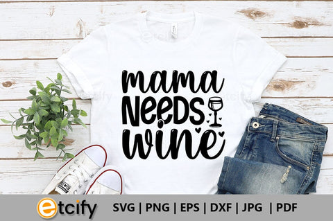 Mama needs wine SVG SVG etcify 