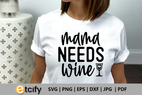 Mama needs wine SVG SVG etcify 