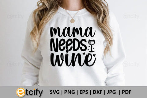 Mama needs wine SVG SVG etcify 