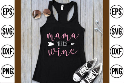 mama needs wine svg SVG shah alam 