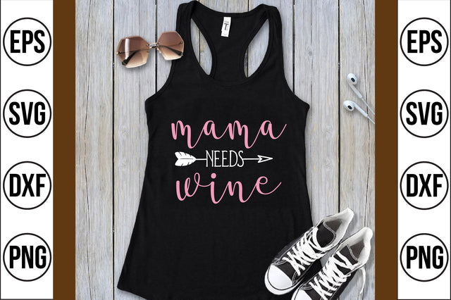 mama needs wine svg SVG shah alam 