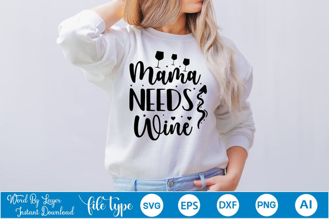 Mama Needs Wine SVG SVGs,Quotes and Sayings,Food & Drink,On Sale, Print & Cut SVG DesignPlante 503 
