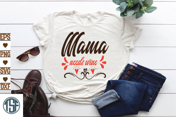Mama needs wine SVG thesvgfactory 