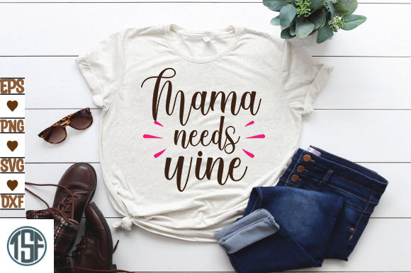 Mama needs wine SVG thesvgfactory 