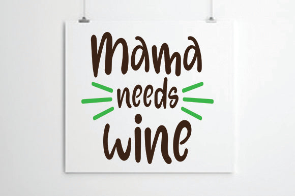 Mama needs wine SVG thesvgfactory 