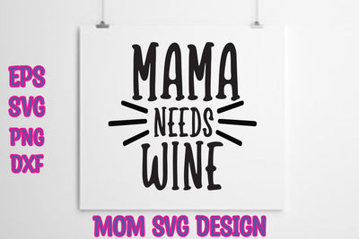 Mama needs wine SVG thesvgfactory 