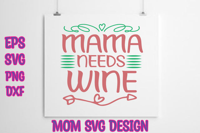 Mama needs wine SVG thesvgfactory 