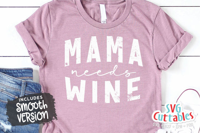 Mama Needs Wine svg - Wine svg - dxf - eps - png - Funny svg - Silhouette - Cricut - Digital File SVG Svg Cuttables 
