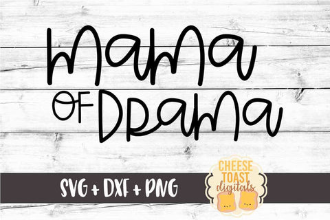 Mama of Drama - Funny Mom SVG PNG DXF Cut Files SVG Cheese Toast Digitals 