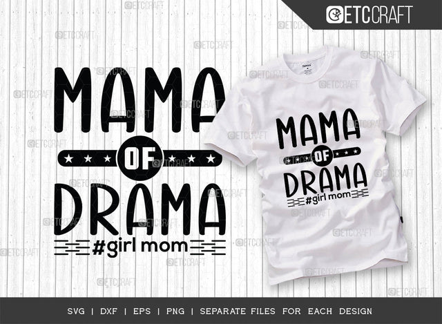 Mama Of Drama SVG Cut File, Mothers Day Svg, Mom Life Svg, Girl Mom Svg, Drama Svg, Mama Svg, Mom Quotes SVG ETC Craft 