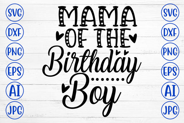 Mama Of The Birthday Boy SVG Cut File SVG Syaman 