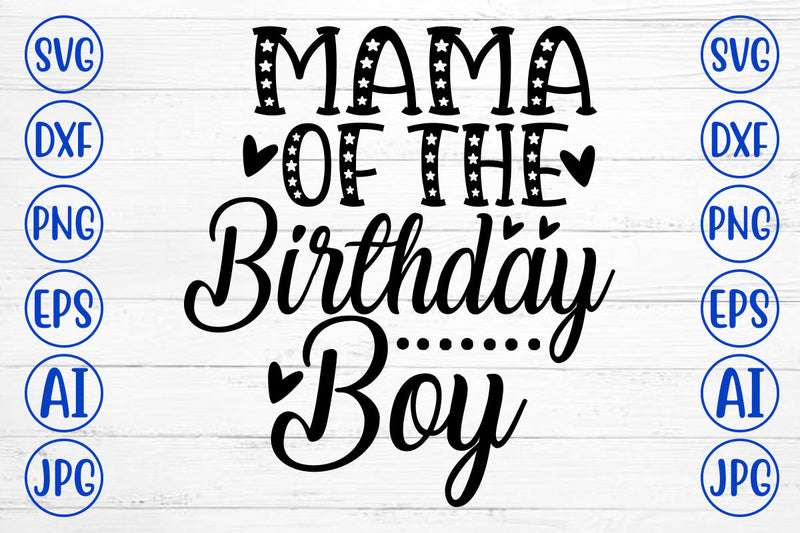 Mama Of The Birthday Boy SVG Cut File SVG Syaman 