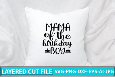 Mama Of The Birthday Boy SVG Cut File SVG Syaman 