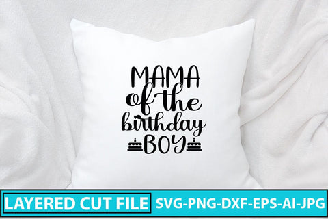 Mama Of The Birthday Boy SVG Cut File SVG Syaman 