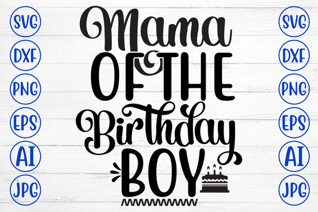 Mama Of The Birthday Boy SVG Cut File SVG Syaman 