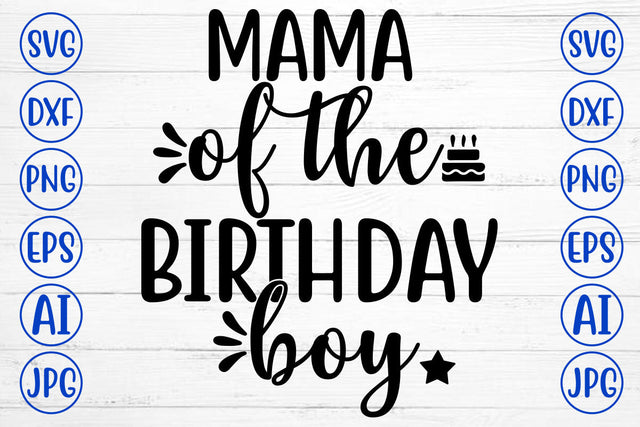 MAMA OF THE BIRTHDAY BOY SVG Cut File SVG Syaman 