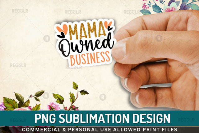 Mama owned business Sublimation PNG Sublimation Regulrcrative 