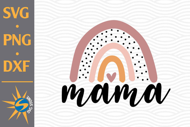Mama Rainbow SVG, PNG, DXF Digital Files Include SVG SVGStoreShop 