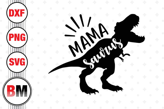 Mama Saurus SVG, PNG, DXF Files SVG BMDesign 