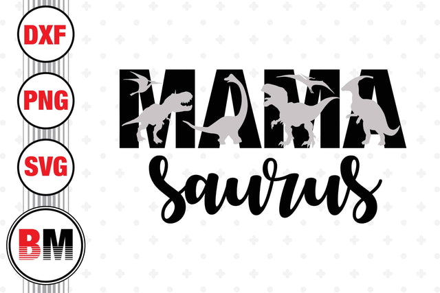 Mama Saurus SVG, PNG, DXF Files SVG BMDesign 