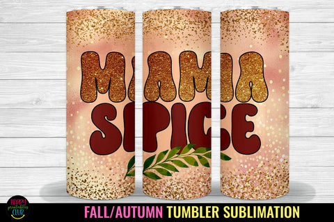 Mama Spice Tumbler Sublimation I Fall Tumbler Wrap PNG Sublimation Happy Printables Club 