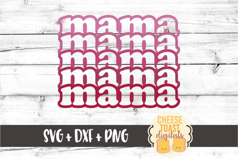 Mama - Stacked Mom SVG PNG DXF Cut Files SVG Cheese Toast Digitals 