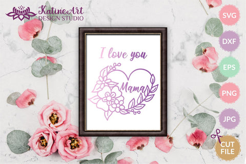 Mama svg file, heart floral frame. Mothers day clipart. Happy mothers day gift. Gift for mom, digital download SVG KatineArt 