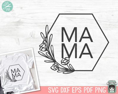 Mama SVG file, Mama Flower Frame svg file, Mom svg file, Mama cut file, Mothers Day svg file, Mama Floral Hexagon Frame svg, Mama png SVG Wild Pilot 